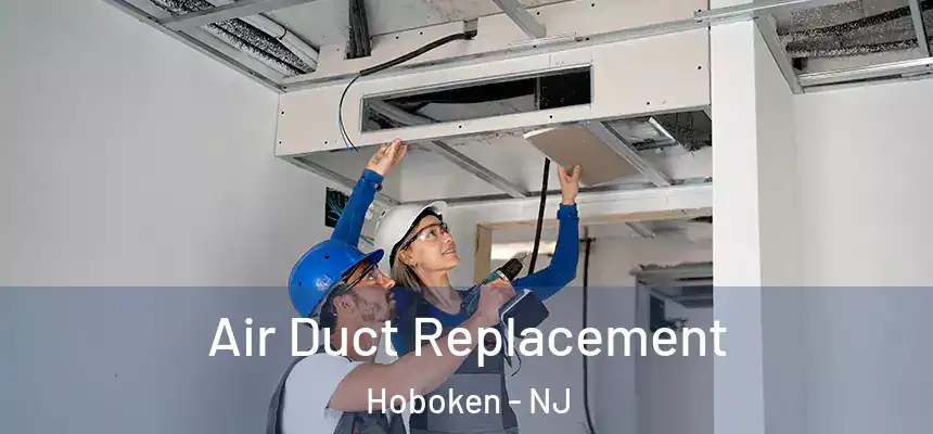  Air Duct Replacement Hoboken - NJ