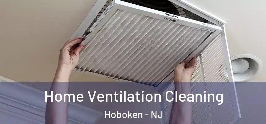  Home Ventilation Cleaning Hoboken - NJ