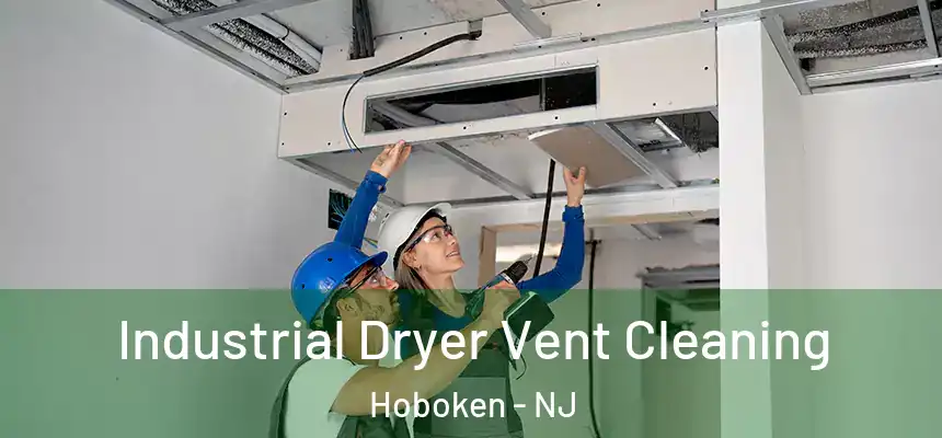  Industrial Dryer Vent Cleaning Hoboken - NJ